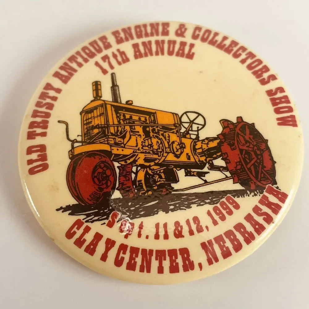 7 Pinback Buttons Old Trusty Antique Tractor Engine Show Clay Center NE Farm Lot